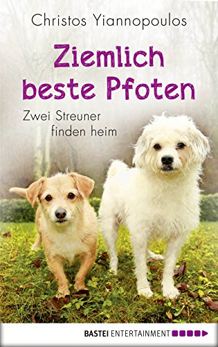 Ziemlich beste Pfoten: Zwei Streuner finden heim (Lübbe Sachbuch)