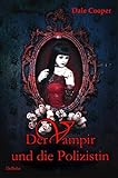 Der Vampir und die Polizistin by Verlag DeBehr, Dale Cooper