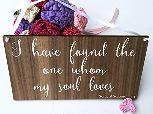 Song of Solomon Sign, Bible Verse Sign, Wedding Quote Sign. Rustic Wedding Decor, Wedding Sign, I Have Found the One Whom My Soul