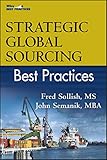 Strategic Global Sourcing Best Practices (English Edition) by Fred Sollish, John Semanik
