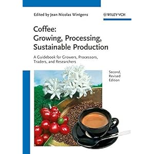 Coffee: Growing, Processing, Sustainable Production: A Guidebook for Growers, Process
