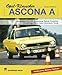 Produktbild Opel-Klassiker – Ascona A: Alle Modelle 1970-1975: Entwicklung, Technik, Produktion, Modellpflege, Export, Daten, Motorsport, Tuning
