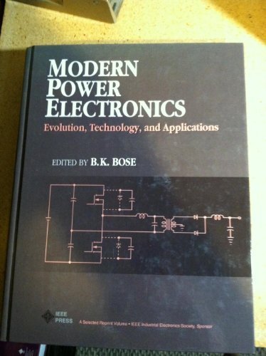 Modern Power Electronics: Evolution, Technology and Applications (Ieee Press Selected Reprint Series) (1992-01-03)