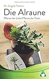 Die Alraune - Pflanze der Liebe, Pflanze des Todes by 