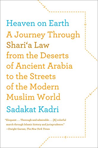 Heaven on Earth: A Journey Through Shari'a Law from the Deserts of Ancient Arabia to the Streets of the Modern Muslim World (English Edition) livre