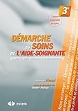 Démarche de soins de l'aide-soignante : A partir des besoins fondamentaux