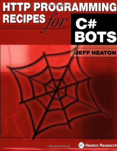 HTTP Programming Recipes for C# Bots by Jeff Heaton (2007-04-03)