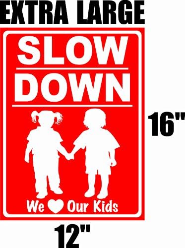 SLOW DOWN kids Sign EXTRA LARGE