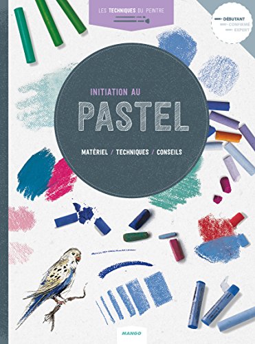 Download Initiation au pastel : Matériel, techniques, conseils Download Initiation au pastel : Matériel, techniques, conseils