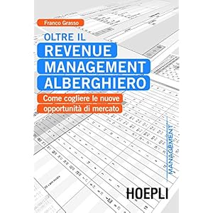 Oltre il Revenue Management alberghiero: Come cogliere le nuove opportunità di merca