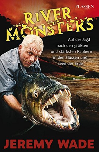 Download River Monsters: Auf der Jagd nach den größten und stärksten Räubern in den Flüssen und Seen der Erde Download River Monsters: Auf der Jagd nach den größten und stärksten Räubern in den Flüssen und Seen der Erde