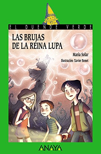 Las brujas de la reina lupa (literatura infantil (6 - 11 años) - el duende verde)