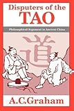 Disputers of the Tao: Philosophical Argument in Ancient China by