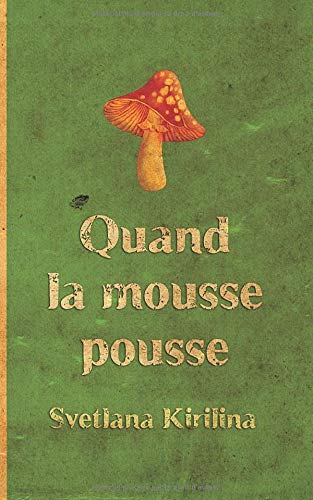 Quand la mousse pousse Quand la mousse pousse