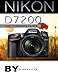 Produktbild Nikon D7200: The Complete Guide