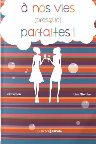couverture de : A nos vies presque parfaites !