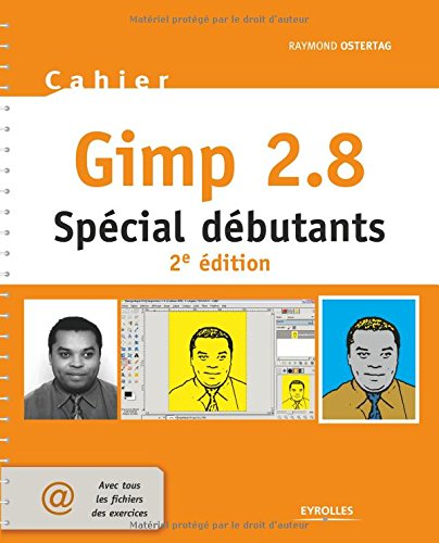 Télécharger Cahier Gimp 2.8 : Spécial débutants PDF Ebook En Ligne Télécharger Cahier Gimp 2.8 : Spécial débutants PDF Ebook En Ligne