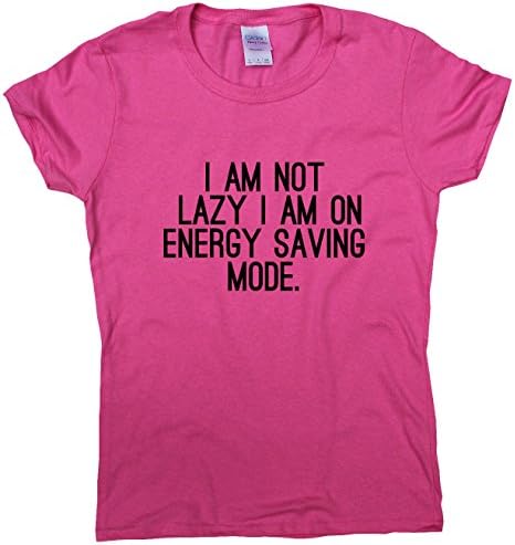Graphic Gear Womens T-shirt - I am not lazy I am on energy saving mode - Funny slogan T shirts