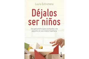 Déjalos ser niños: Una guía práctica para acompañar a los pequeños en una crianza respetuosa (Prácticos siglo XXI), versión en español (Familia)