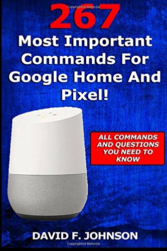 Preisvergleich Produktbild 267 Most Important Commands for Google Home and Pixel!