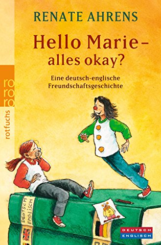 Hello Marie - alles okay?: Eine deutsch-englische Freundschaftsgeschichte (Marie & Claire, Band 3)