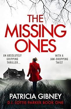 The Missing Ones: An absolutely gripping thriller with a jaw-dropping twist (Detective Lottie Parker Book 1)