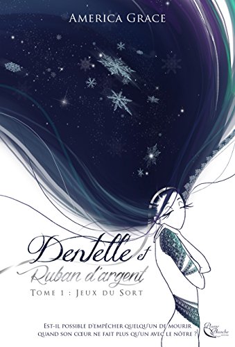 Dentelle et Ruban d'Argent: Tome 1 