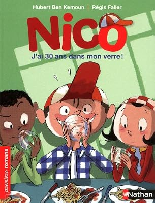 Nathan Nico, j'ai 30 ans dans mon verre - Roman Vie quotidienne - De 7 à 11 ans