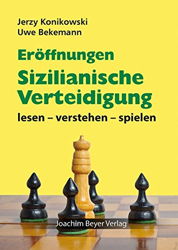 Download Eröffnungen - Sizilianische Verteidigung: lesen - verstehen - spielen