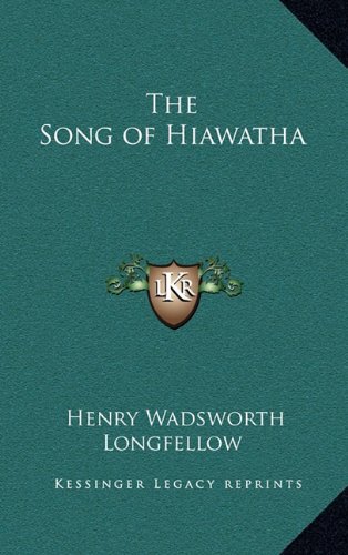The Song of Hiawatha The Song of Hiawatha