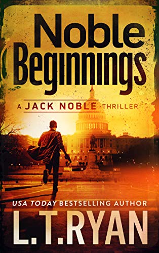 Noble Beginnings: A Jack Noble Thriller (Jack Noble #1) (English Edition) Noble Beginnings: A Jack Noble Thriller (Jack Noble #1) (English Edition)