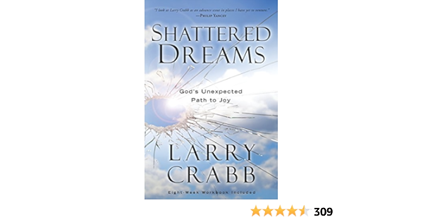 Shattered Dreams God S Unexpected Path To Joy Crabb Larry Amazon De Bucher