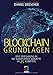 Blockchain Grundlagen: Eine Einführung in die elementaren Konzepte in 25 Schritten (mitp Business) by 
