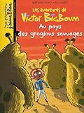 Les aventures de Victor BigBoum : Au pays des groglous sauvages