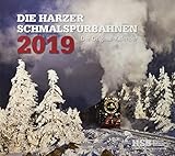 Die Harzer Schmalspurbahnen 2019: Kalender 2019 by 