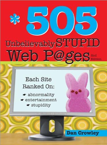505 Unbelievably Stupid Webpages Kindle Edition