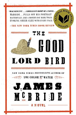 The Good Lord Bird (National Book Award Winner): A Novel