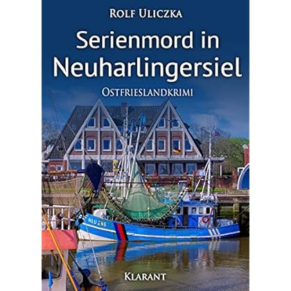 Serienmord in Neuharlingersiel. Ostfrieslandkrimi (Die Kommissare Bert Linnig und Nina Jürgens ermitteln 2)