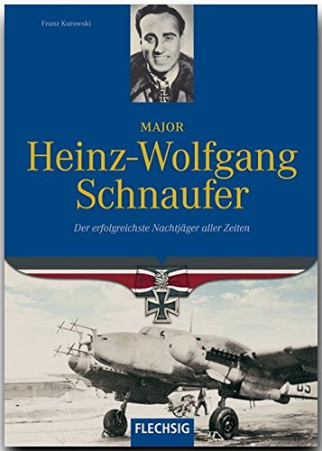 Download Ritterkreuzträger - Major Heinz-Wolfgang Schnaufer - Der erfolgreichste Nachtjäger aller Zeiten - FLECHSIG Verlag (Flechsig - Geschichte/Zeitgeschichte) Download Ritterkreuzträger - Major Heinz-Wolfgang Schnaufer - Der erfolgreichste Nachtjäger aller Zeiten - FLECHSIG Verlag (Flechsig - Geschichte/Zeitgeschichte)