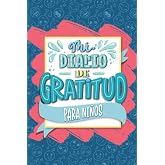 Mi diario de gratitud para ni&ntilde;os