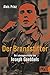 Der Brandstifter. Die Lebensgeschichte des Joseph Goebbels - Biographie by 