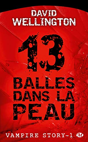Télécharger Vampire Story, Tome 1: 13 Balles dans la peau Francais PDF