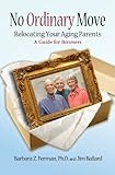 Image de No Ordinary Move: Relocating Your Aging Parents - A Guide For Boomers (English Edition)