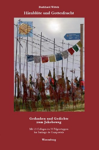 Download Hirnblüte und Gottesfrucht. Gedanken und Gedichte zum Jakobsweg. Download Hirnblüte und Gottesfrucht. Gedanken und Gedichte zum Jakobsweg.