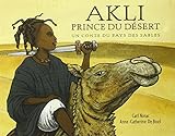 Akli, prince du désert : Un conte du pays des sables