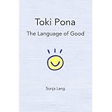 Toki Pona: The Language of Good (Official Toki Pona)