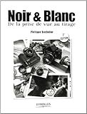 Image de Noir & Blanc : De la prise de vue au tirage