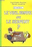 Le vieil homme ou le serpent ?