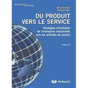 Du produit vers le service stratégies d'évolution de l'entreprise industrielle vers les activités