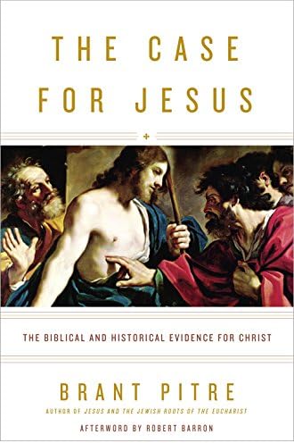 The Case for Jesus: The Biblical and Historical Evidence for Christ